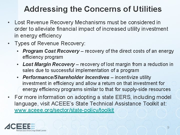 Addressing the Concerns of Utilities • Lost Revenue Recovery Mechanisms must be considered in