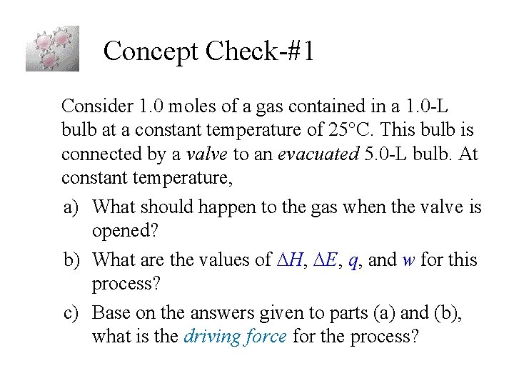 Concept Check-#1 Consider 1. 0 moles of a gas contained in a 1. 0