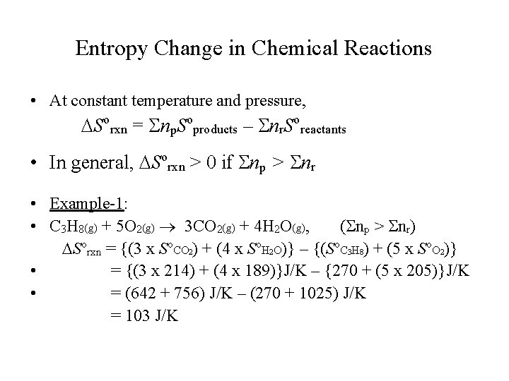 Entropy Change in Chemical Reactions • At constant temperature and pressure, Sorxn = Snp.