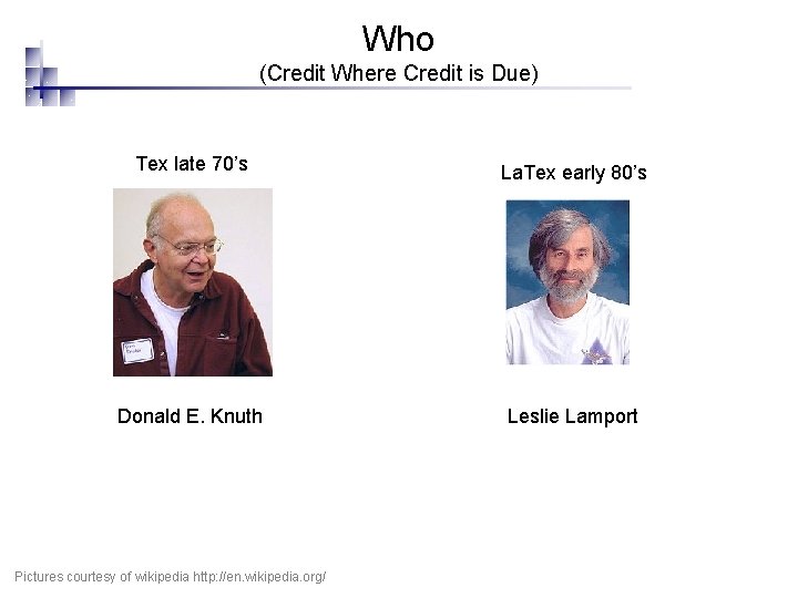 Who (Credit Where Credit is Due) Tex late 70’s La. Tex early 80’s Donald