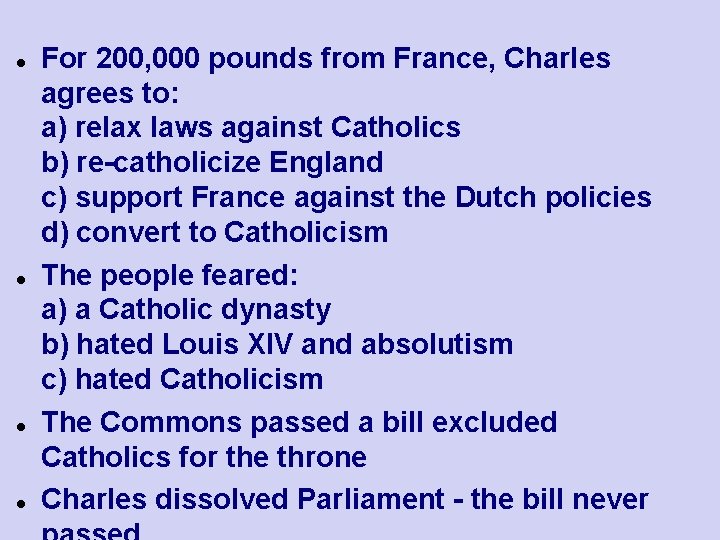  For 200, 000 pounds from France, Charles agrees to: a) relax laws against