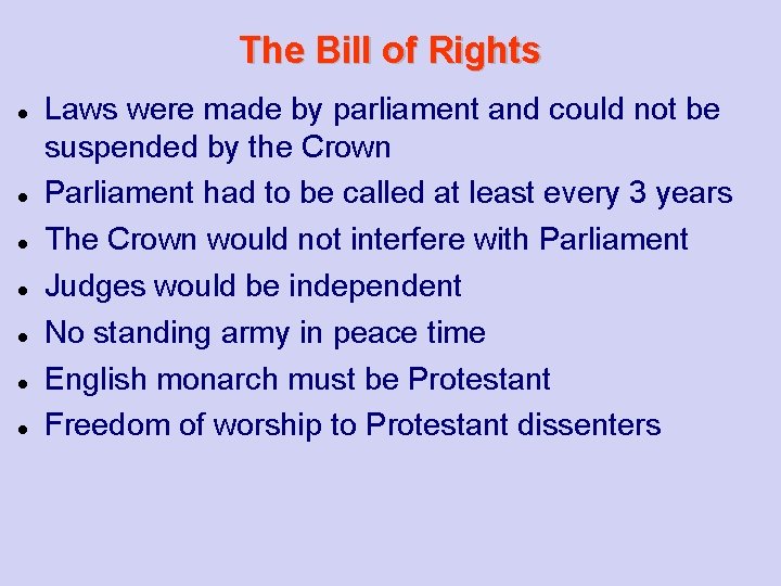 The Bill of Rights Laws were made by parliament and could not be suspended