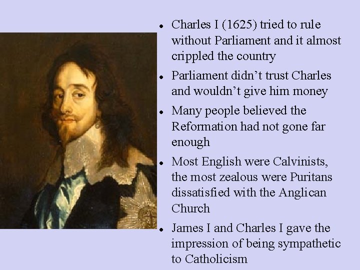  Charles I (1625) tried to rule without Parliament and it almost crippled the