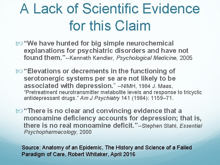 A Lack of Scientific Evidence for this Claim “We have hunted for big simple