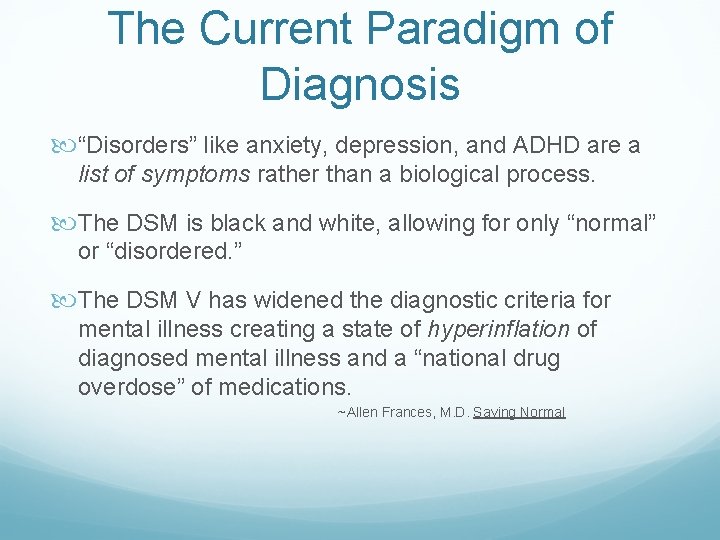 The Current Paradigm of Diagnosis “Disorders” like anxiety, depression, and ADHD are a list
