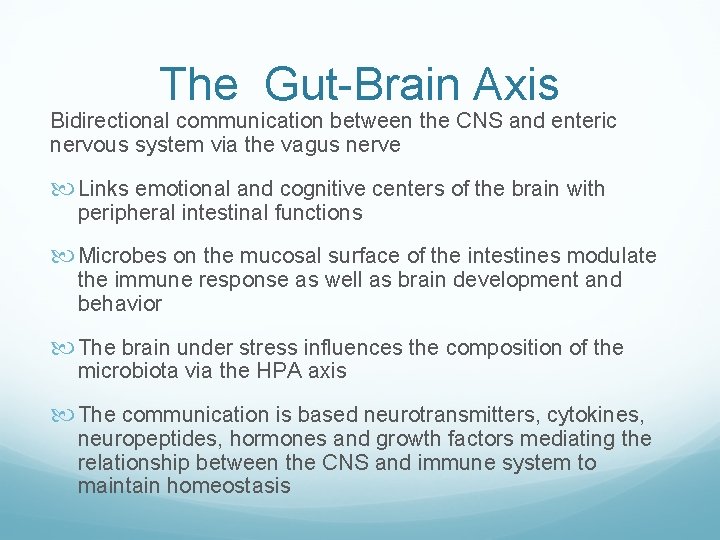 The Gut-Brain Axis Bidirectional communication between the CNS and enteric nervous system via the