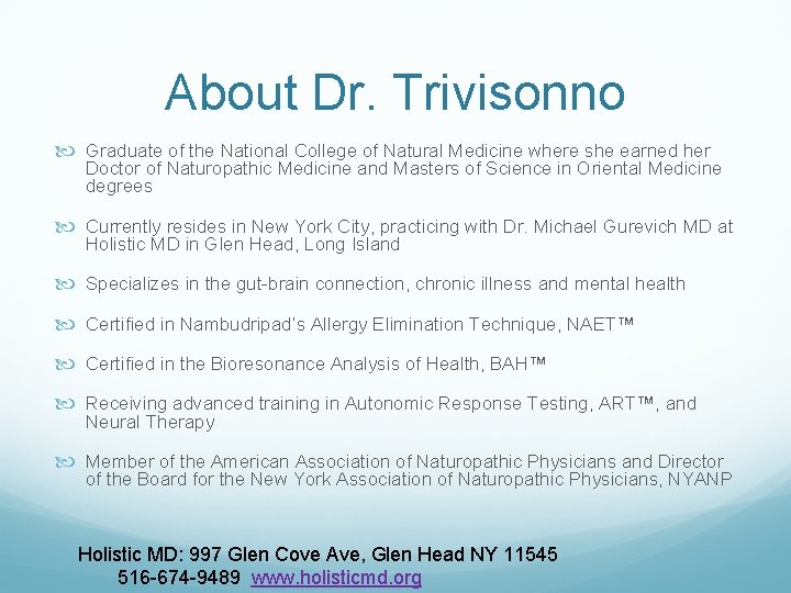 About Dr. Trivisonno Graduate of the National College of Natural Medicine where she earned