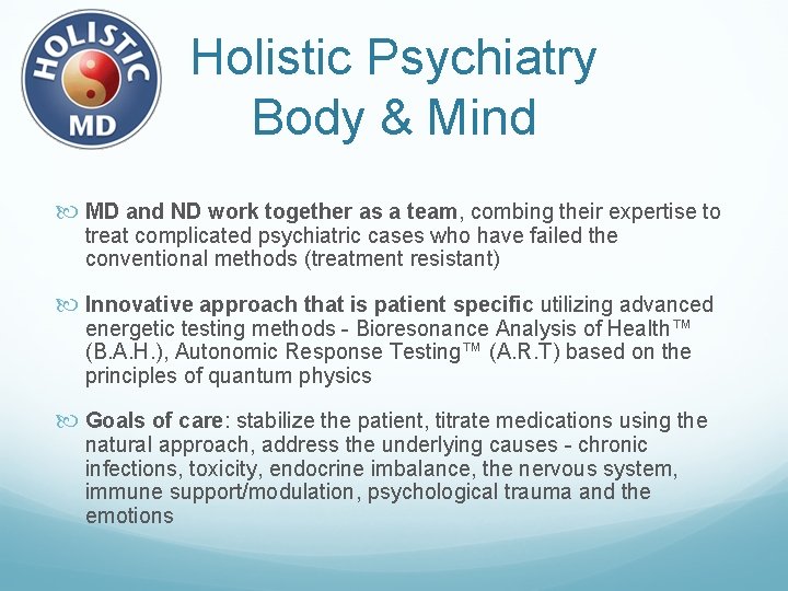 Holistic Psychiatry Body & Mind MD and ND work together as a team, combing