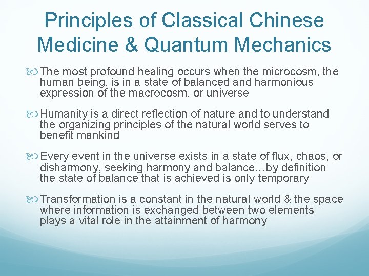 Principles of Classical Chinese Medicine & Quantum Mechanics The most profound healing occurs when