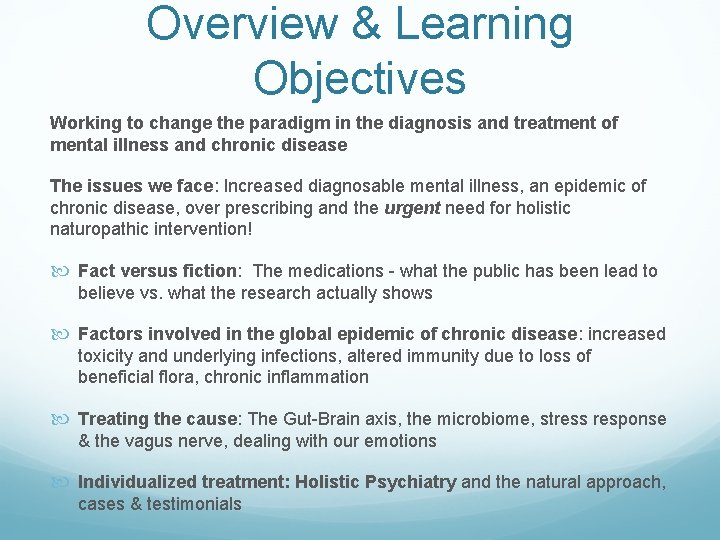 Overview & Learning Objectives Working to change the paradigm in the diagnosis and treatment