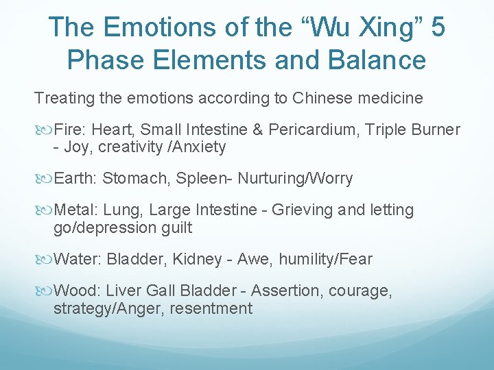 The Emotions of the “Wu Xing” 5 Phase Elements and Balance Treating the emotions