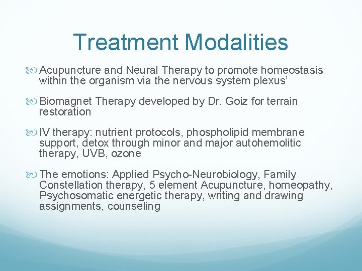 Treatment Modalities Acupuncture and Neural Therapy to promote homeostasis within the organism via the