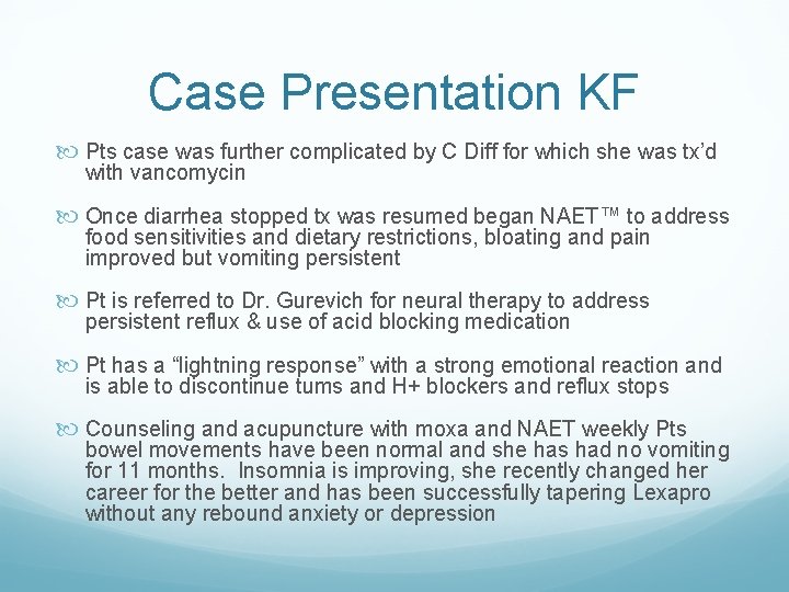 Case Presentation KF Pts case was further complicated by C Diff for which she