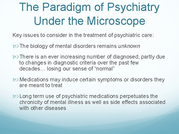 The Paradigm of Psychiatry Under the Microscope Key issues to consider in the treatment