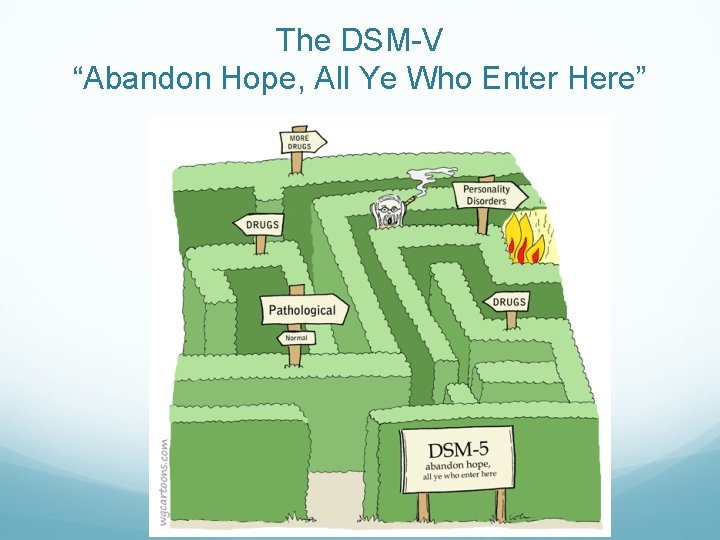 The DSM-V “Abandon Hope, All Ye Who Enter Here” 