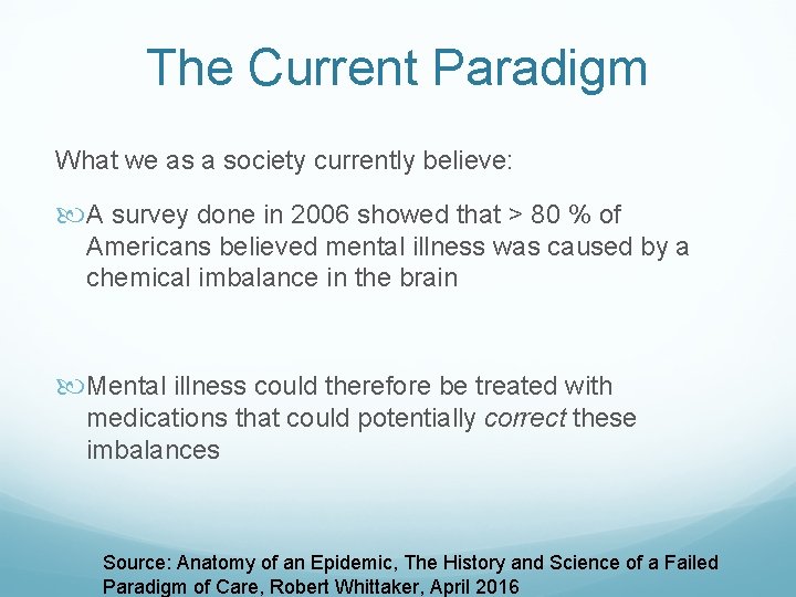 The Current Paradigm What we as a society currently believe: A survey done in