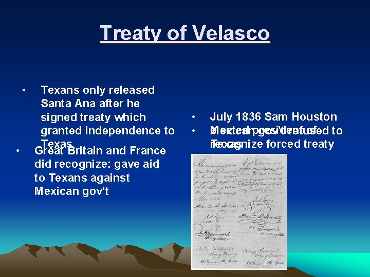 Treaty of Velasco • • Texans only released Santa Ana after he signed treaty