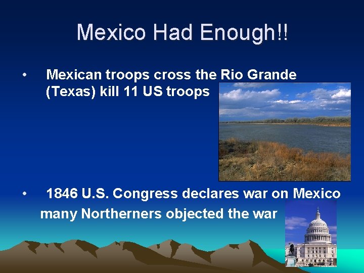 Mexico Had Enough!! • • Mexican troops cross the Rio Grande (Texas) kill 11