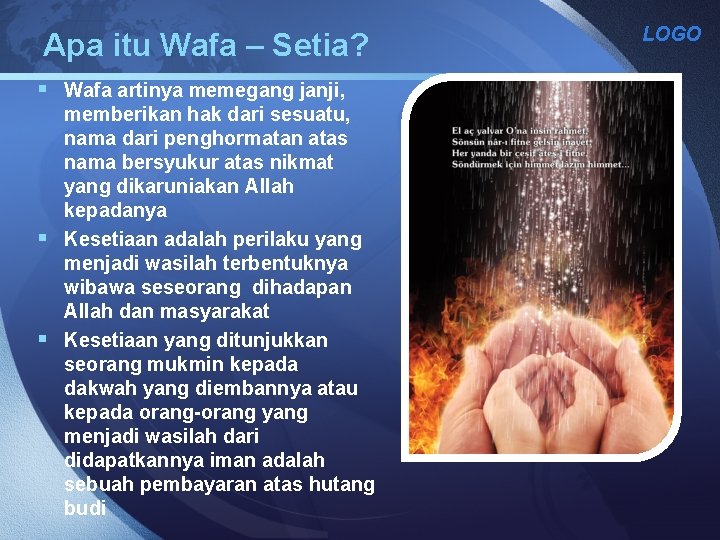 Apa itu Wafa – Setia? § Wafa artinya memegang janji, memberikan hak dari sesuatu,