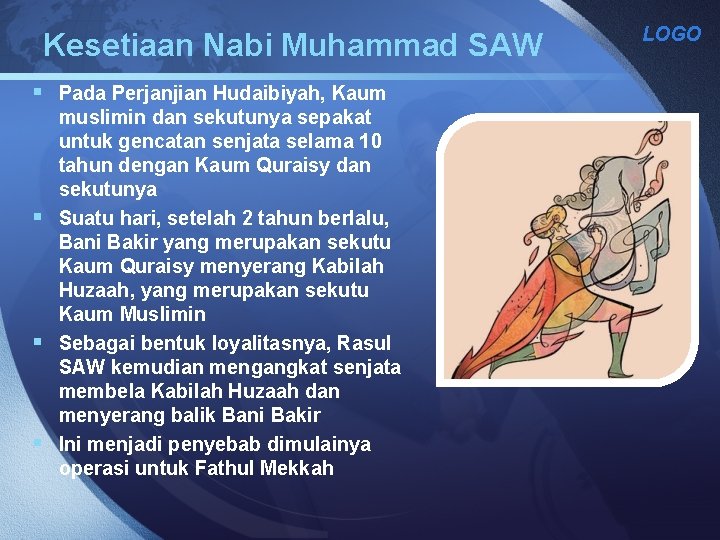 Kesetiaan Nabi Muhammad SAW § Pada Perjanjian Hudaibiyah, Kaum muslimin dan sekutunya sepakat untuk