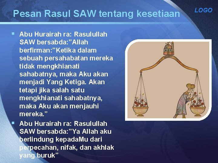 Pesan Rasul SAW tentang kesetiaan § Abu Hurairah ra: Rasulullah SAW bersabda: ”Allah berfirman: