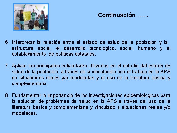 Continuación …… 6. Interpretar la relación entre el estado de salud de la población