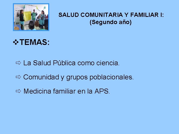 SALUD COMUNITARIA Y FAMILIAR I: (Segundo año) v. TEMAS: ð La Salud Pública como