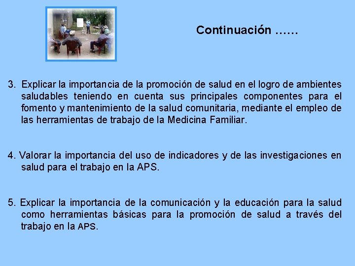 Continuación …… 3. Explicar la importancia de la promoción de salud en el logro