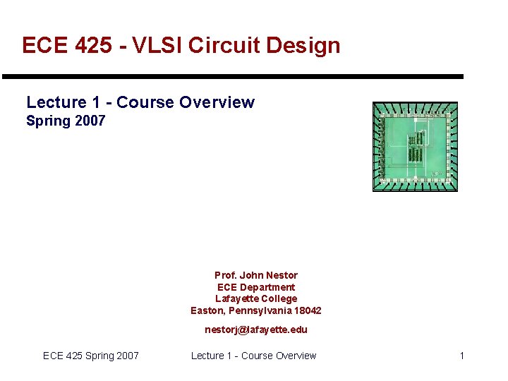 ECE 425 - VLSI Circuit Design Lecture 1 - Course Overview Spring 2007 Prof.