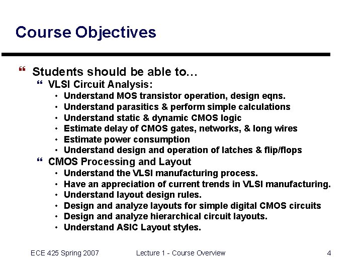 Course Objectives } Students should be able to… } VLSI Circuit Analysis: • •