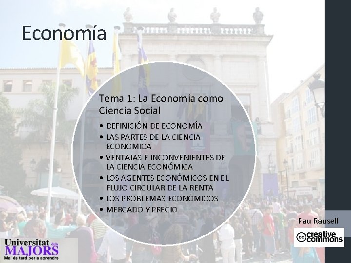 Economía Tema 1: La Economía como Ciencia Social • DEFINICIÓN DE ECONOMÍA • LAS