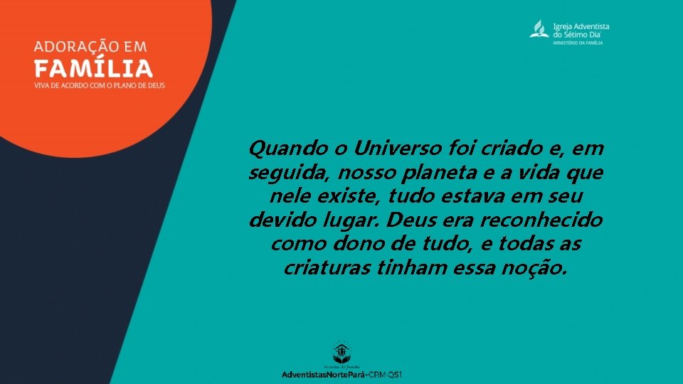 Quando o Universo foi criado e, em seguida, nosso planeta e a vida que