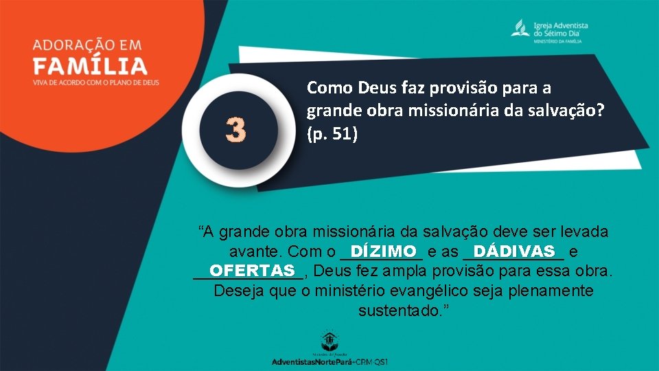 3 Como Deus faz provisão para a grande obra missionária da salvação? (p. 51)