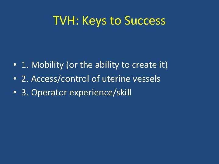 TVH: Keys to Success • 1. Mobility (or the ability to create it) •