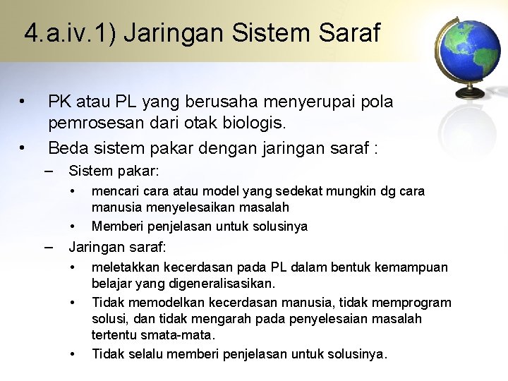 4. a. iv. 1) Jaringan Sistem Saraf • • PK atau PL yang berusaha