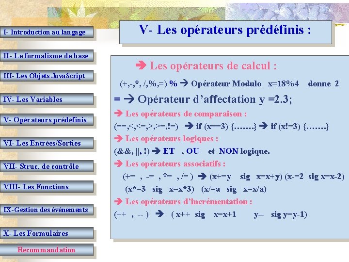 I- Introduction au langage II- Le formalisme de base III- Les Objets Java. Script