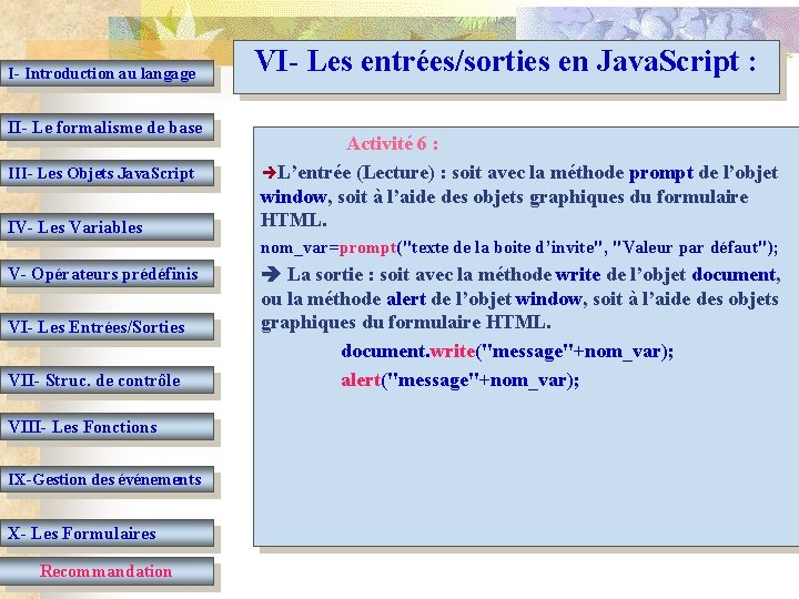I- Introduction au langage II- Le formalisme de base III- Les Objets Java. Script