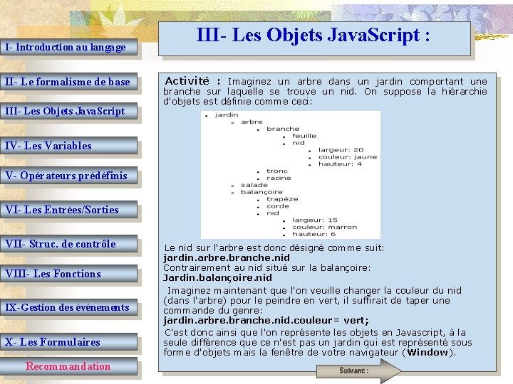 I- Introduction au langage II- Le formalisme de base III- Les Objets Java. Script
