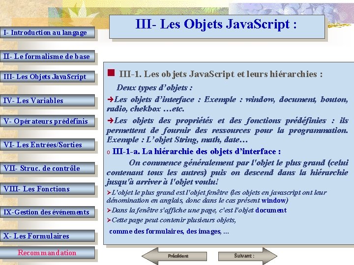 III- Les Objets Java. Script : I- Introduction au langage II- Le formalisme de