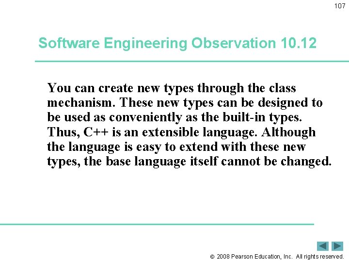 107 Software Engineering Observation 10. 12 You can create new types through the class