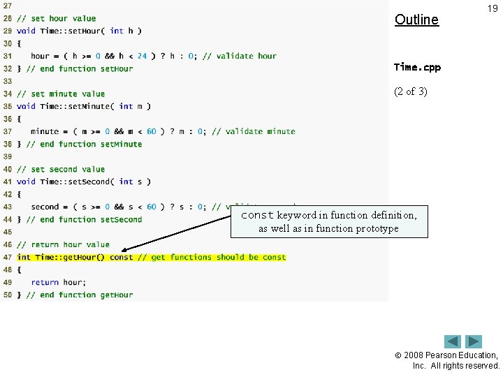 Outline 19 Time. cpp (2 of 3) const keyword in function definition, as well