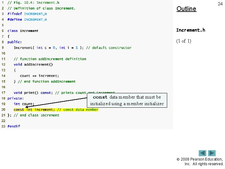 Outline 24 Increment. h (1 of 1) const data member that must be initialized