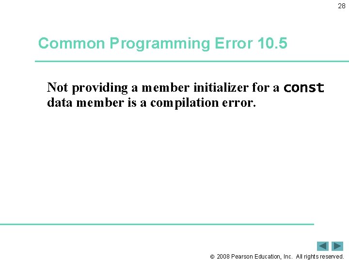 28 Common Programming Error 10. 5 Not providing a member initializer for a const
