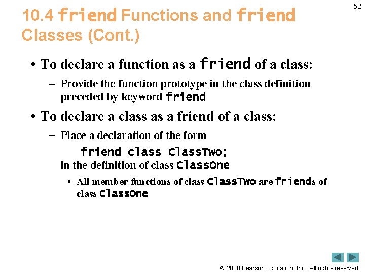 10. 4 friend Functions and friend Classes (Cont. ) 52 • To declare a