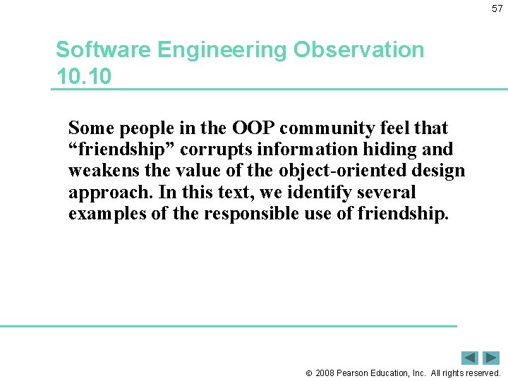 57 Software Engineering Observation 10. 10 Some people in the OOP community feel that