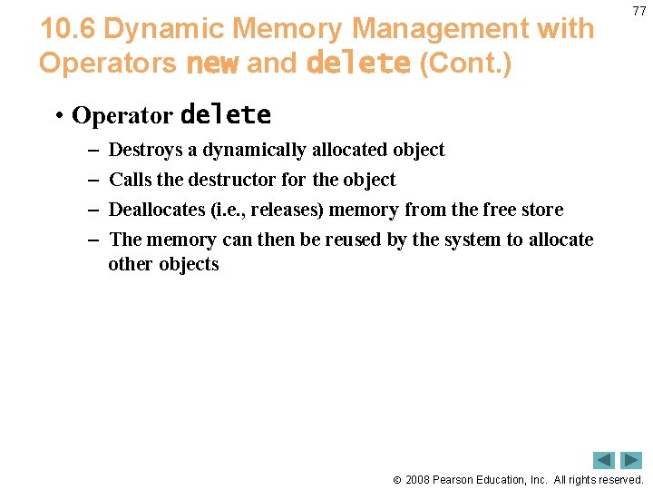 10. 6 Dynamic Memory Management with Operators new and delete (Cont. ) 77 •