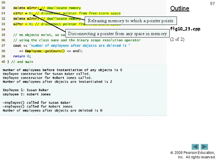 Outline 97 Releasing memory to which a pointer points Disconnecting a pointer from any