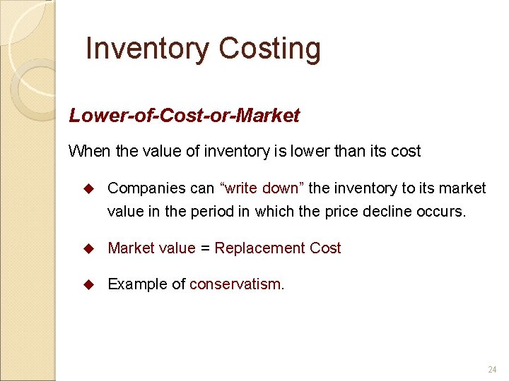 Inventory Costing Lower-of-Cost-or-Market When the value of inventory is lower than its cost u