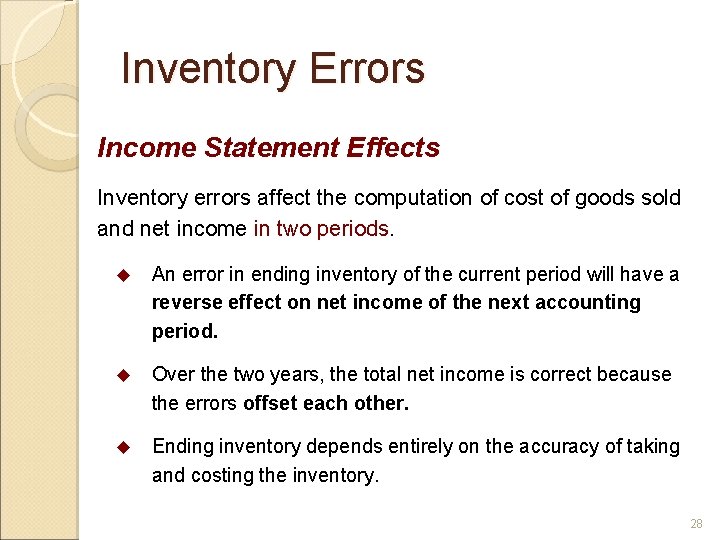 Inventory Errors Income Statement Effects Inventory errors affect the computation of cost of goods