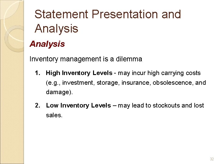 Statement Presentation and Analysis Inventory management is a dilemma 1. High Inventory Levels -